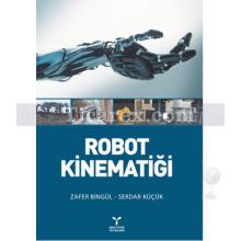 Robot Kinematiği | Zafer Bingül, Serdar Küçük