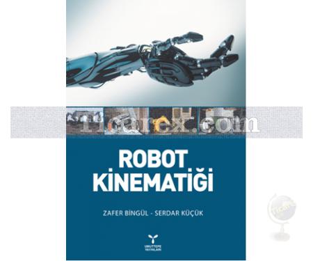 Robot Kinematiği | Zafer Bingül, Serdar Küçük - Resim 1