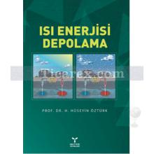 Isı Enerjisi Depolama | H. Hüseyin Öztürk