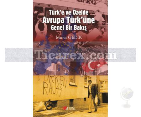 Türk'e ve Özelde Avrupa Türk'üne Genel Bir Bakış | Murat Gedik - Resim 1