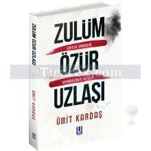Zulüm, Özür, Uzlaşı | Ümit Kardaş