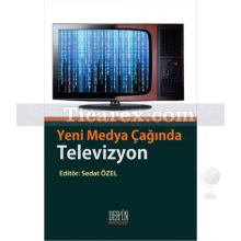 Yeni Medya Çağında Televizyon | Sedat Özel