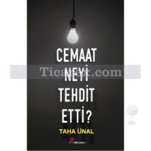 Cemaat Neyi Tehdit Etti? | Taha Ünal