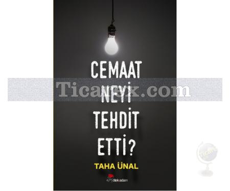 Cemaat Neyi Tehdit Etti? | Taha Ünal - Resim 1