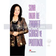 Suna Okur ile Zarafet Görgü ve Protokol | Suna Okur