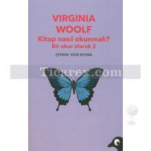 Kitap Nasıl Okunmalı? | Bir Okur Olarak 2 | Virginia Woolf