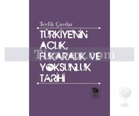 Türkiye'nin Açlık, Fukaralık ve Yoksunluk Tarihi | Tevfik Çavdar - Resim 1