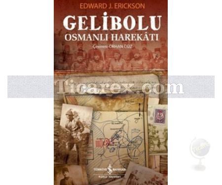 Gelibolu | Osmanlı Harekatı | Edward J. Erickson - Resim 1
