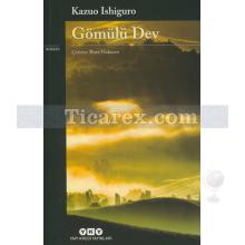 Gömülü Dev | Kazuo Ishiguro