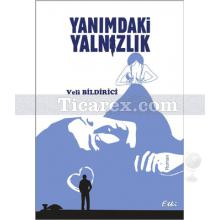 Yanımdaki Yalnızlık | Veli Bildirici