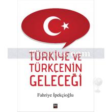 Türkiye ve Türkçenin Geleceği | Fahriye İpekçioğlu