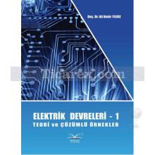 Elektrik Devreleri 1 | Teori ve Çözümlü Örnekler | Ali Bekir Yıldız