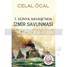 1. Dünya Savaşı'nda İzmir Savunması | Celal Öcal