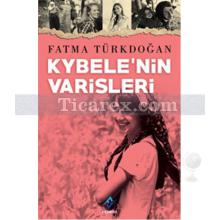 Kybele'nin Varisleri | Fatma Türkdoğan