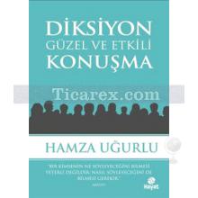 Diksiyon Güzel ve Etkili Konuşma | Hamza Uğurlu