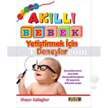 Akıllı Bebek Yetiştirmek İçin Deneyler | Shaun Gallagher
