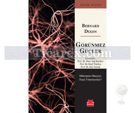 Görünmez Güçler | Mikroplar Dünyayı Nasıl Yönetiyolar? | Bernard Dixon - Resim 1