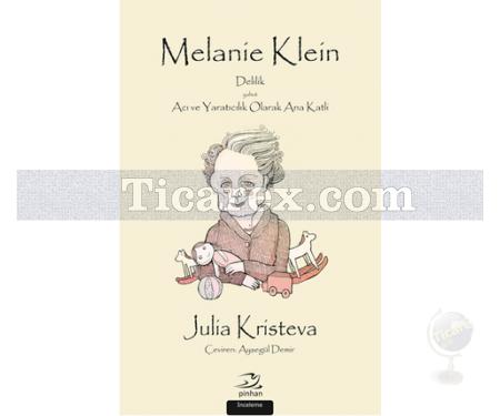 Melanie Klein | Julia Kristeva - Resim 1