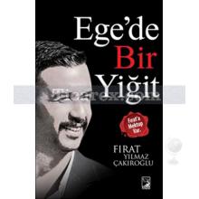 Ege'de Bir Yiğit | Fırat Yılmaz Çakıroğlu