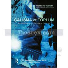 Çalışma ve Toplum | Sosyolojik Yaklaşımlar, Temalar ve Yöntemler | Tim Strangleman, Routledge , Tracey Warren