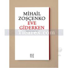 Eve Giderken | Mihail Zoşçenko