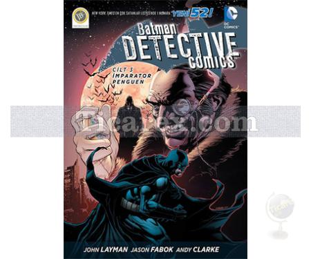 Batman Dedektif Hikayeleri 3 - İmparator Penguen | John Layman - Resim 1