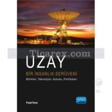 Uzay | Bir İnsanlık Serüveni | Fuat İnce