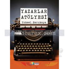 Yazarlar Atölyesi | Yüksel Sarıkaya