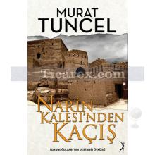 Narin Kalesi'nden Kaçış | Murat Tuncel