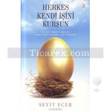 Herkes Kendi İşini Kursun | Seyit Ecer