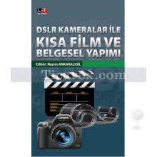 DSLR Kameralar ile Kısa Film ve Belgesel Yapımı | Nazım Ankaralıgil