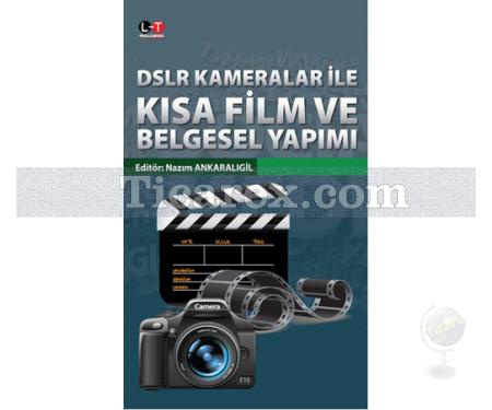 DSLR Kameralar ile Kısa Film ve Belgesel Yapımı | Nazım Ankaralıgil - Resim 1