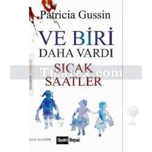 Ve Biri Daha Vardı | Sıcak Saatler | Patricia Gussin