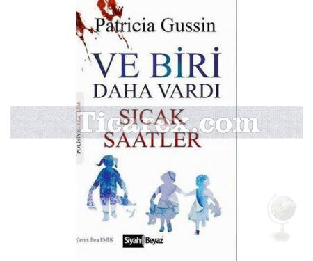 Ve Biri Daha Vardı | Sıcak Saatler | Patricia Gussin - Resim 1