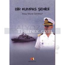 Bir Kumpas Şehidi | Albay Murat Özenalp | V. Murat Tulga , Bayram Ali Tavlayan