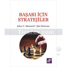 Başarı İçin Stratejiler | John C. Maxwell, Jim Dornan