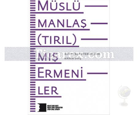 Müslümanlaş(tırıl)mış Ermeniler Konferans Tebliğleri | Kolektif - Resim 1