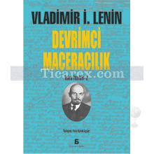 Devrimci Maceracılık | Vladimir İ. Lenin