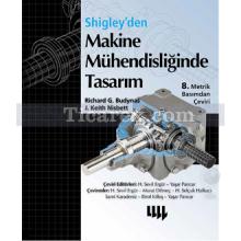 Shigley'den Makine Mühendisliğinde Tasarım | ( 8. Metrik Basımdan Çeviri ) | Richard G. Budynas, J. Keith Nisbett