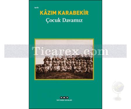 Çocuk Davamız | Kazım Karabekir - Resim 1