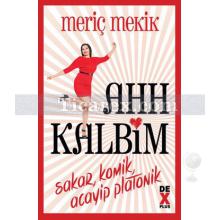 Ahh Kalbim | Meriç Mekik