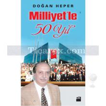 Milliyet'le 50 Yıl | Doğan Heper
