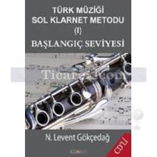 Türk Müziği Sol Klarnet Metodu 1 | Başlangıç Seviyesi | N. Levent Gökçedağ