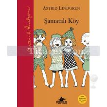 Şamatalı Köy | ( Ciltli ) | Astrid Lindgren