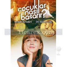 Çocuklar Nasıl Başarır? | Mümin Sekman, Bahar Eriş