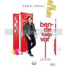 Bende Kalp Var | ( Ciltli ) | Esra Erdal