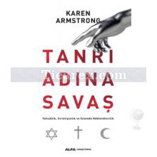 Tanrı Adına Savaş | Karen Armstrong