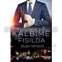 Kalbime Fısılda | ( Ciltli ) | Dilek Taygun