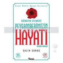 Kainatın Efendisi Peygamberimizin Hayatı - Medine Dönemi | Salih Suruç