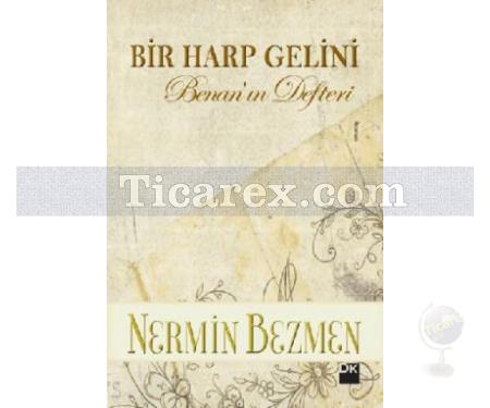 Bir Harp Gelini | Benan'ın Defteri | Nermin Bezmen - Resim 1